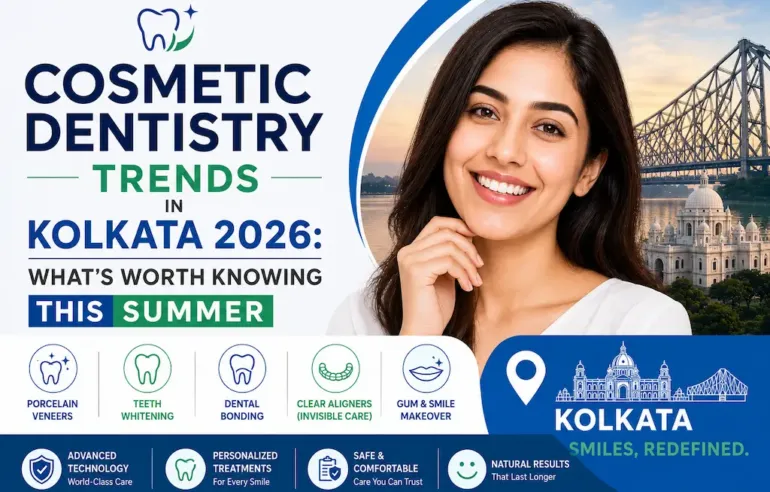 Cosmetic Dentistry Trends in Kolkata 2026: What's Worth Knowing This Summer 1 Cosmetic Dentistry Trends in Kolkata 2026: What's Worth Knowing This Summer