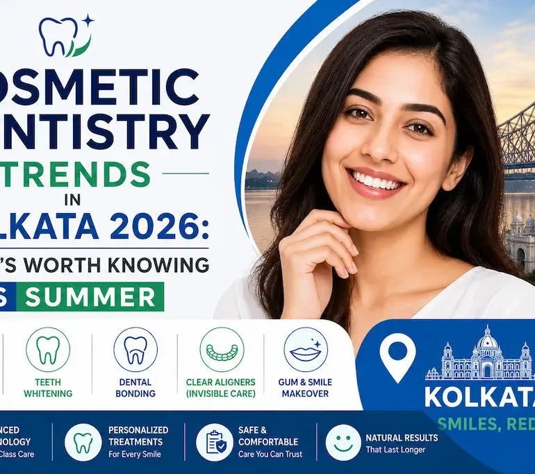 Cosmetic Dentistry Trends in Kolkata 2026: What's Worth Knowing This Summer 5 Cosmetic Dentistry Trends in Kolkata 2026: What's Worth Knowing This Summer